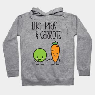 Like peas and carrots Hoodie